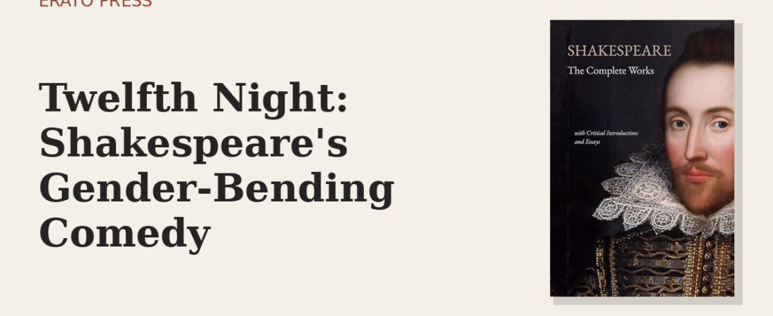 Twelfth Night: Shakespeare’s Gender-Bending Comedy